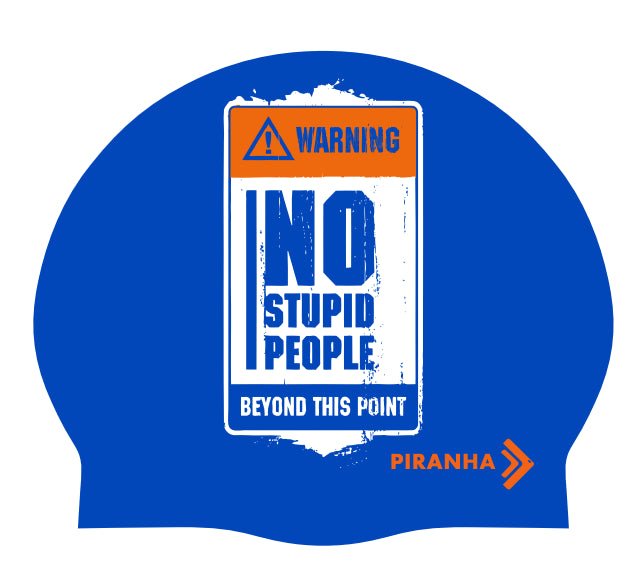 Piranha Swim Cap - No Stupid People - PIRANHA