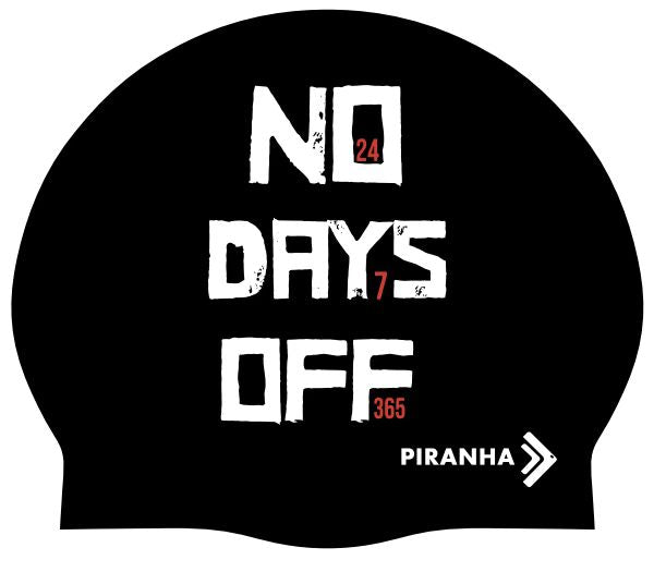 Piranha Swim Caps - No Days Off - PIRANHA